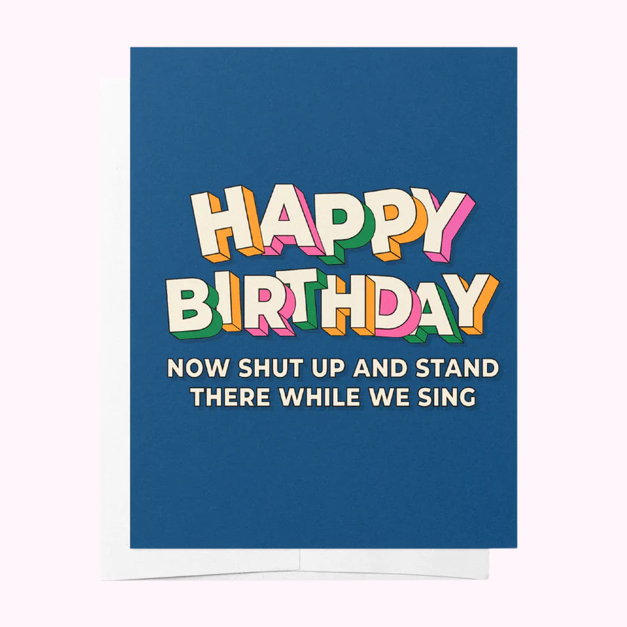 Stand There While We Sing (Birthday) Card